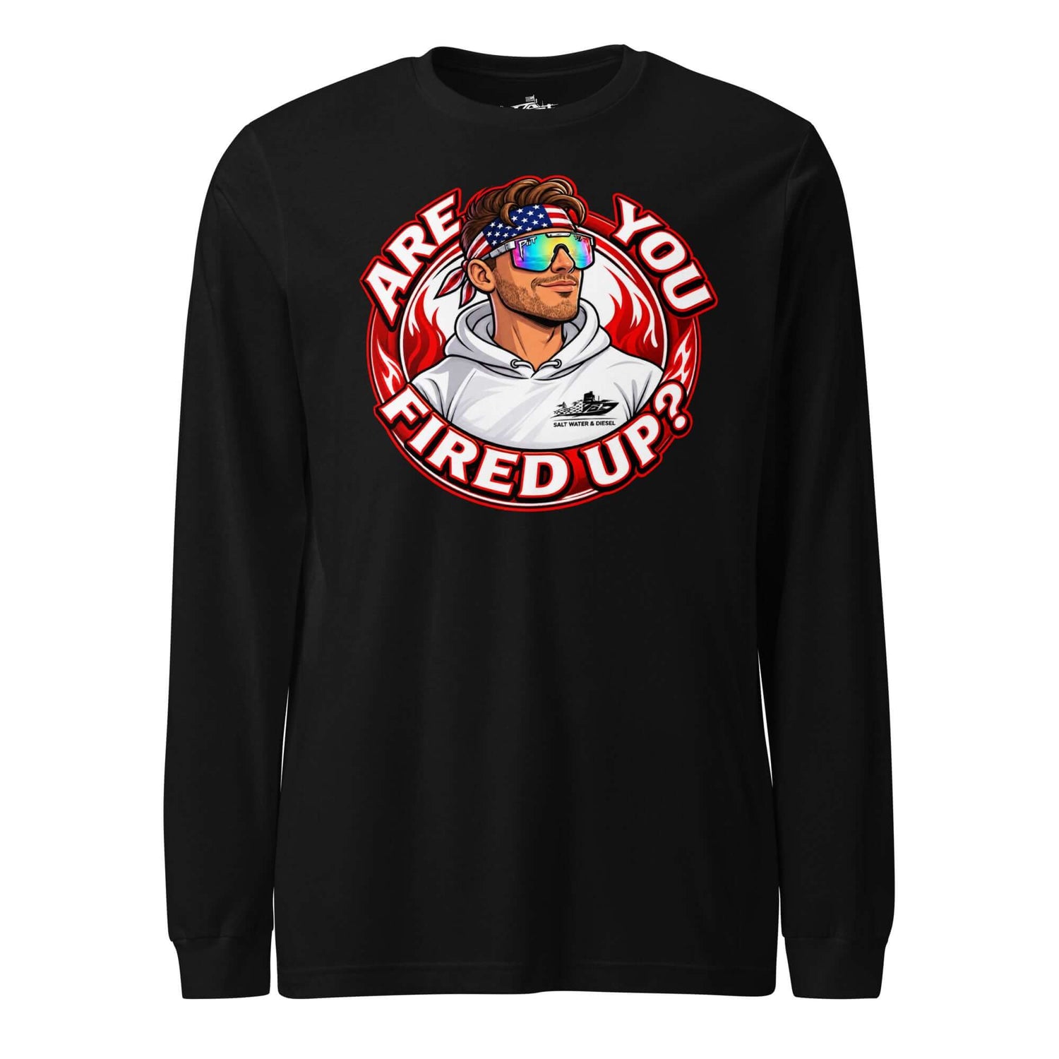 Are You Fired Up graphic long sleeve t-shirt by Saltwater & Diesel